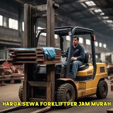 Mengetahui Harga Sewa Forklift Per Jam di Industri